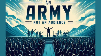 An Army Not An Audience Message Image