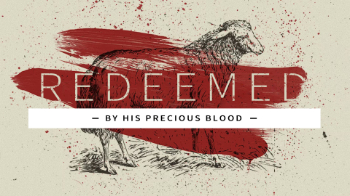 Redeemed By His Precious Blood Message Image