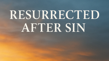 Resurrected After Sin Message Image