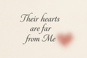Their Hearts Are Far From Me Message Image