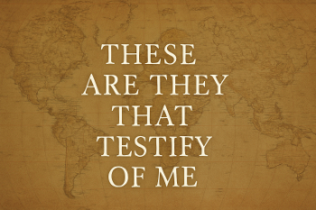 These Are They That Testify Of Me Message Image