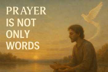 Prayer Is Not Only Words Message Image